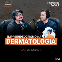 Empreendedorismo na Dermatologia - com Dr. Bones Jr.