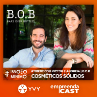 Cosméticos Sólidos com Victor Falzoni e Andrea Quercia | B.O.B Bars Over Bottles | #issoeominimo T01E02