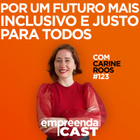 NEWA: Por um futuro mais inclusivo e justo para todos. - Entrevista com Carine Roos | EP#123 