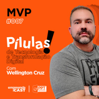 Pilulas de Tecnologia e Transformação Digital: MVP | #07
