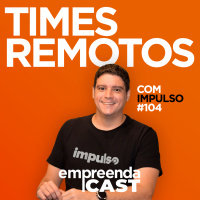 Montagem de Times Remotos com: Sylvestre Mergulhão | Impulso | #EP104