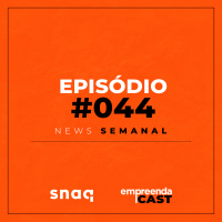 NEWS SEMANAL - EPISÓDIO #044