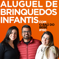 Aluguel de Brinquedos Infantis Com Ana Facchinato, Laísa Scandura e Vitor Velden| #EP150