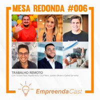 Trabalho Remoto | Mesa Redonda do Empreendacast | T01E06