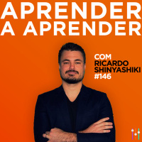 Aprender a aprender. Entrevista com Ricardo Shinyashiki | #EP146