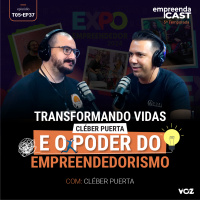 Transformando Vidas: Cléber Puerta e o Poder do Empreendedorismo Com Cléber Puerta