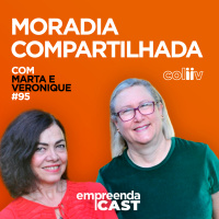 Moradia Compartilhada com: Marta Monteiro e Veronique Forá | Coliiv | #EP095