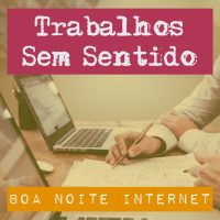 Trabalhos sem sentido