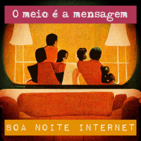 O meio é a mensagem