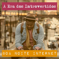 A Era dos Introvertidos