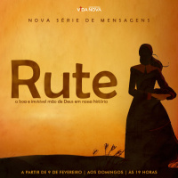 Rute #4 | A Poderosa Mão de Deus em Nossas Santas Ambições