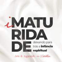 Maturidade #02 - As Divisões na Igreja 