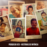 Podqueijo #25 - Histórias de infância