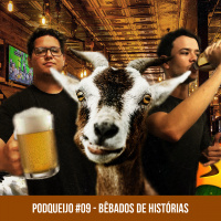 Podqueijo #09 - Bêbados de histórias!