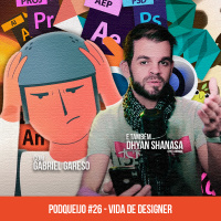 Podqueijo #26 - Vida de designer
