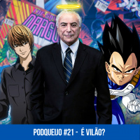 Podqueijo #21 - É Vilão?