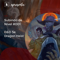 Subindo de Nível #001 - Dragon Heist