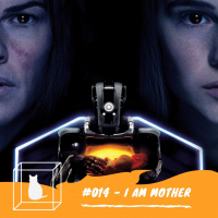 CQ #014 - I am Mother (Netflix)