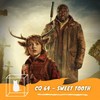 CQ #64 - Sweet Tooth - Netflix