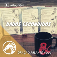 Dragão Falante #009 - Dados Escondidos do Mestre