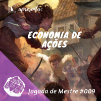 Jogada de Mestre #009 - Economia de Ações