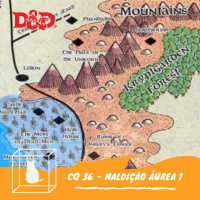 CQ #036 - Maldição Áurea Parte 1