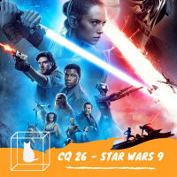 CQ #026 - Star Wars 9: The Rise of Skywalker - Podcast
