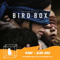 CQ #001 - Bird Box