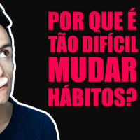 Por que é TÃO DIFÍCIL mudar HÁBITOS I Daniel Sales