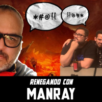 RENEGANDO CON MANRAY