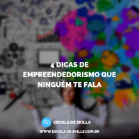 4 dicas de empreendedorismo que ninguém te fala