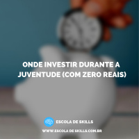 Onde investir durante a juventude (com zero reais)