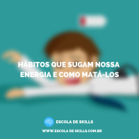 Hábitos que sugam nossa energia e como matá-los