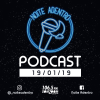 Noite Adentro - 19/01/19