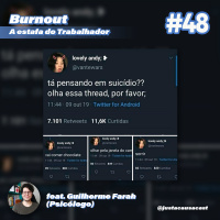 #48 - Burnout: A estafa do Trabalhador (feat. Guilherme Farah)