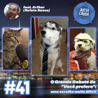 #41 - O Grande Debate de Você Prefere: uma escolha muito difícil (feat. Arthur do Roleta Russa)