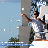 #49 - Finanças Jovens: como guardar o dinheiro que não sobra? 