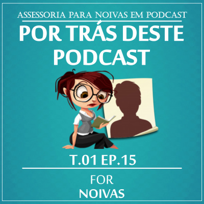 For Noivas Podcast