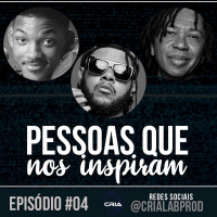 #04 Pessoas que nos inspiram