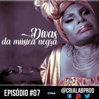 #07 Divas da Música Negra
