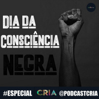 ESPECIAL: Dia da Consciência da Negra