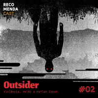#02 - Outsider (Violência, Melão e Harlan Coben)