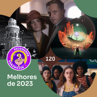 Recomendacast #120 - Melhores de 2023