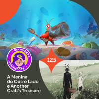 Recomendacast #125 - A Menina do Outro Lado e Another Crabs Treasure