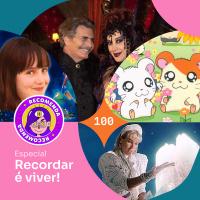 Recomendacast #100 - Especial: Recordar é viver!