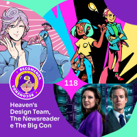 Recomendacast #118 - Heavens Design Team, The Newsreader e The Big Con