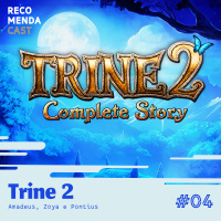 #04 - Trine 2 (Amadeus, Zoya e Pontius)