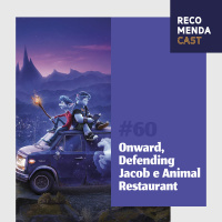 #60 - Onward, Defending Jacob e Animal Restaurant