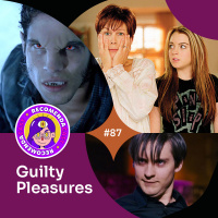 #87 - Guilty Pleasures