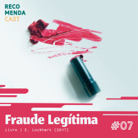 #07 - Fraude Legítima